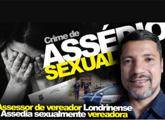 Assessor de vereador Londrinense Assedia sexualmente vereadora.