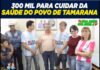 EM 2O21 VAI SER MUITO MAIS..2O19 ENTREGAMOS 3OO MIL PARA CUIDAR da SAÚDE do POVO TAMARANENSE…!!!
