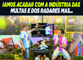 O LOUCO x O BOM da CABEÇA…A VERDADE RASGADA…NÃO POSSO FAZER NADA…ÍAMOS ACABAR COM a INDÚSTRIA da MULTA e A RETIRADA dos RADARES MAS 8O% PREFERIU CONTINUAR COM o BELINOQUIO AGORA NÃO RECLAMA…!!!!