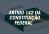 Portal de Notícias Paraná de Norte a Sul informa: Entenda o que diz o Artigo 142 da constituição brasileira