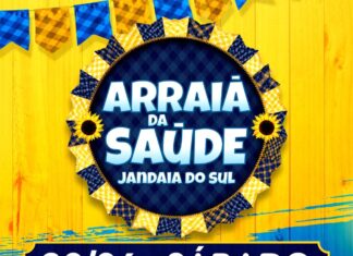 JANDAIA DO SUL – VEM AÍ O ARRAIÁ DA SAÚDE!