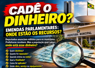 MATÉRIA EXCLUSIVA – CADÊ O DINHEIRO? Pedido de informação coloca sob os holofotes milhões anunciados por deputados para prefeituras