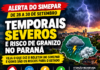 SIMEPAR alerta para tempestades severas e risco de granizo no Paraná entre segunda e quarta-feira